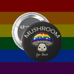 Pilz für die Liebe - Punny LGBTQIA  Mushroom Button<br><div class="desc">Es gibt Pilze für die Liebe. Ein niedlicher Pilz mit LGBTQIA  Regenbogenschutzkappe erinnert uns an dieses sonnige Gefühl für Gleichberechtigung. Ein Goblincore-Freund,  um Ihr Verbündeter in diesem Monat zu sein.</div>