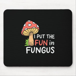 Pilz habe ich den Spaß in den Pilz gesteckt Mousepad
