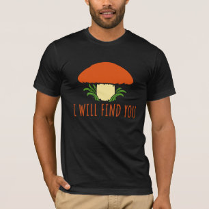 Pilz Ich werde dich lustig finden Humor Zitat T-Shirt