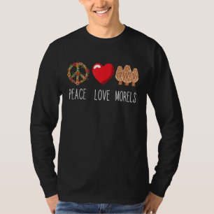 Pilz Liebe Frieden Morcheln Mykologie Morcheln Jäg T-Shirt