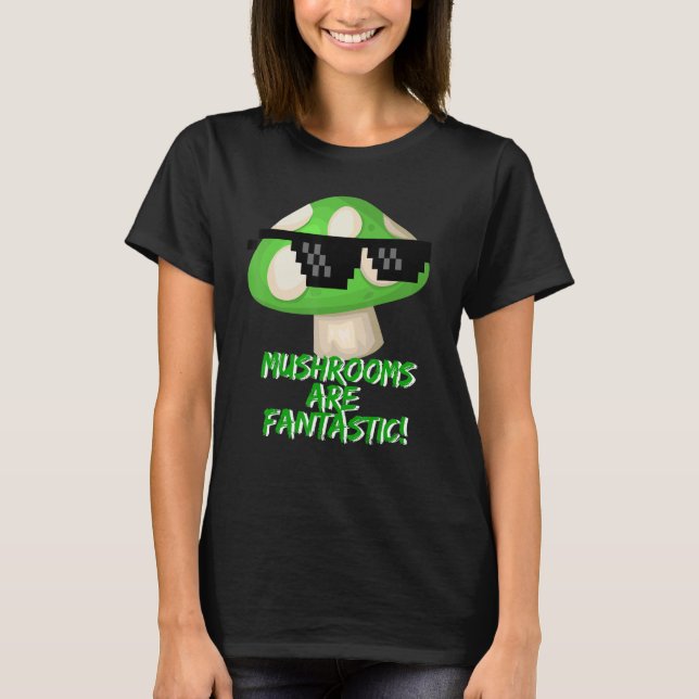 Pilze sind ein fantastisches grünes Pilzzimmer mit T-Shirt (Vorderseite)