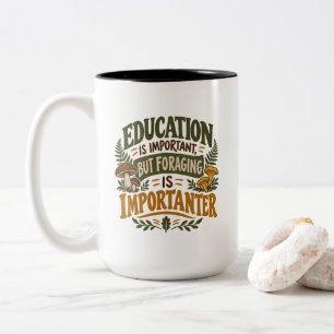 Pilzsuchen-Hobby-Bildung Ist Wichtig, Aber Zweifarbige Tasse