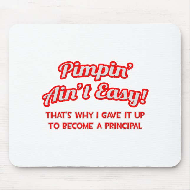 Pimpin' Ain't Easy .. Hauptverpflichteter Mousepad (Vorne)