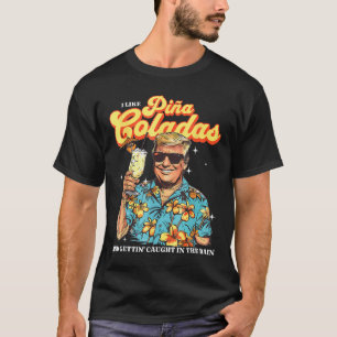 Pina Coladas Donald Trump Sommerurlaub Hawaii B T-Shirt