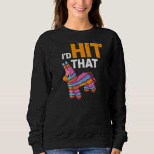 Pinata ich hatte getroffen, dass Cinco de Mayo mex Sweatshirt