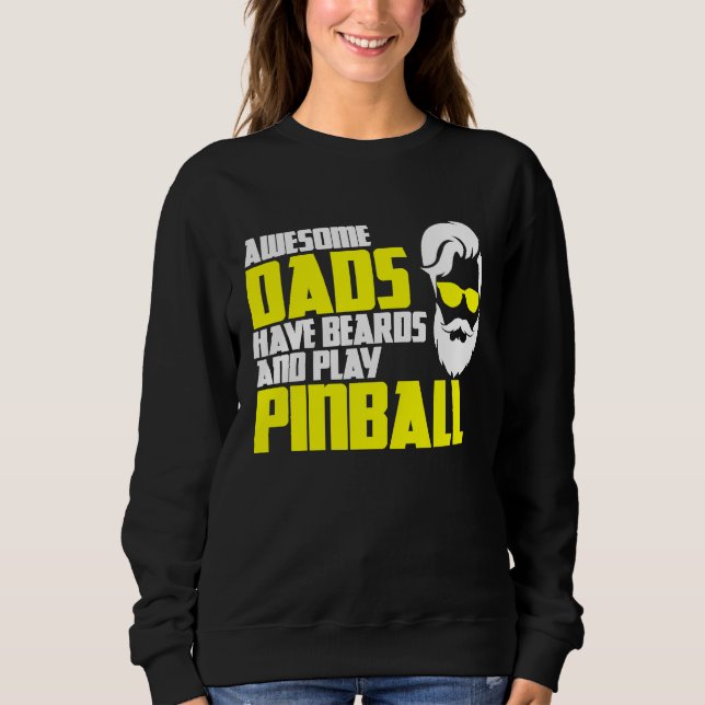 Pinball saying pinball machine father's day pinbal sweatshirt (Vorderseite)