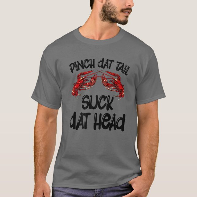 Pinch Dat Schwanz Sind zum Kotzen Dat Head Crawfis T-Shirt (Vorderseite)