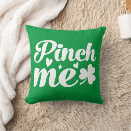 Pinch Me St. Patrick's Day Kissen