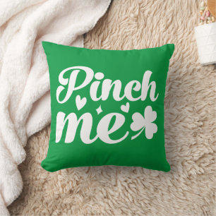 Pinch Me St. Patrick's Day Kissen