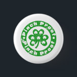Pinch Proof St. Patrick's Day Button<br><div class="desc">Pinch Proof St. Patrick's Day</div>