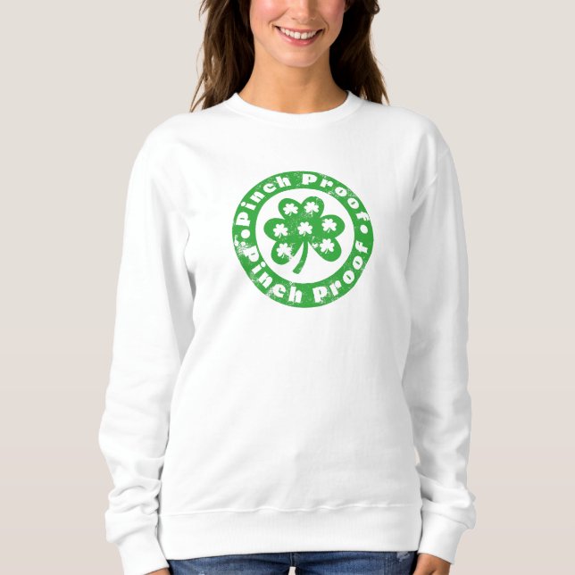 Pinch Proof St. Patrick's Day Sweatshirt (Vorderseite)