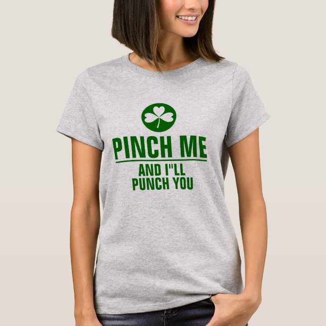 Pinch und ich punch dir Funny St. Patrick Text T-Shirt (Vorderseite)