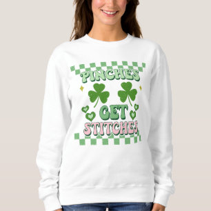 Pinches erhalten Stitches Funny St. Patrick's Day Sweatshirt