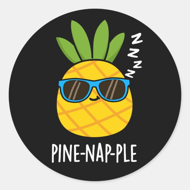 Pine-Nickerchen Funny Fruit Ananas Pun Dark BG Runder Aufkleber (Vorderseite)