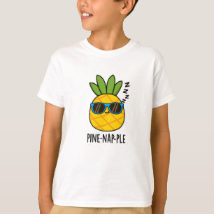 Pine-Nickerchen Funny Fruit Ananas Pun T-Shirt