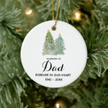 Pine Trees Christmas In Memory of Dad Keramik Ornament<br><div class="desc">Pine Trees Christmas In Memory of Dad 
Personalized with your own name,  event,  and year!</div>