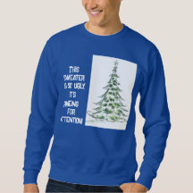 Pine-y für Aufmerksamkeit Ugly Christmas Sweatshir