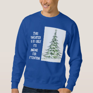 Pine-y pour l'attention Sweatshirt de Noël moche