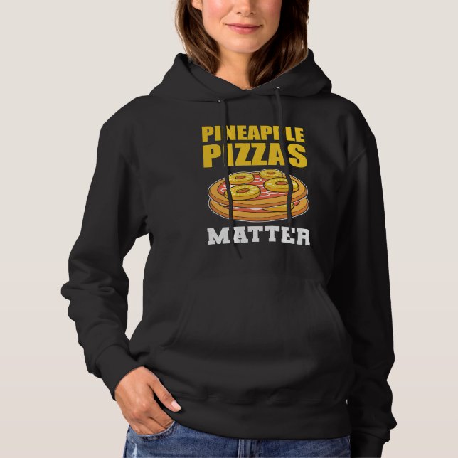 Pineapple Pizzas Matter Fruit Hoodie (Vorderseite)