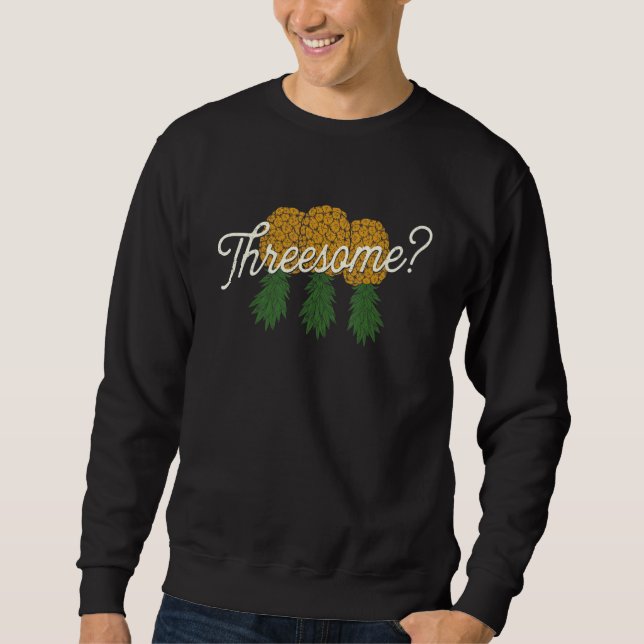 Pineapples Upside Down   Swinger Couple Polyamory Sweatshirt (Vorderseite)