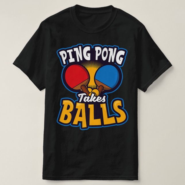 Ping Pong nimmt Balls Design Table Tennis T-Shirt (Design vorne)