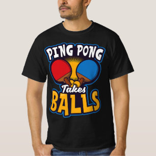 Ping Pong nimmt Balls Design Table Tennis T-Shirt