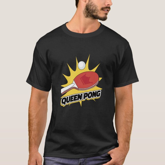 Ping Pong Paddle Table Tennis sport queen pong T-Shirt (Vorderseite)