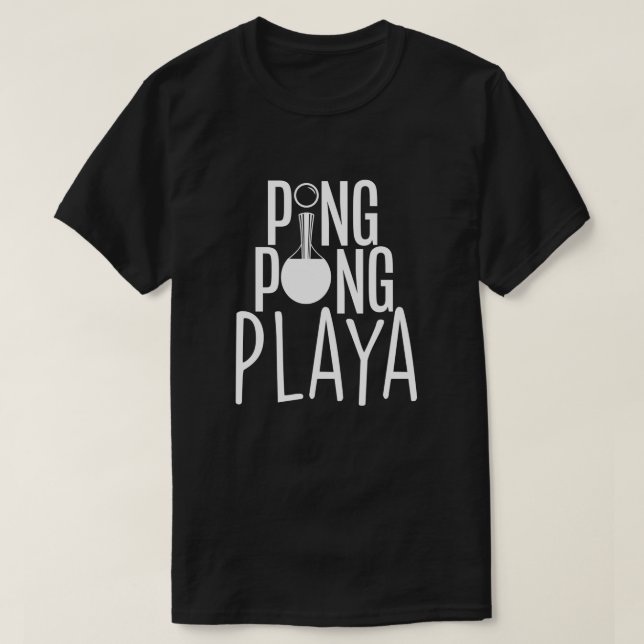 Ping Pong Playa für Männer Frauen Funny Table Tenn T-Shirt (Design vorne)