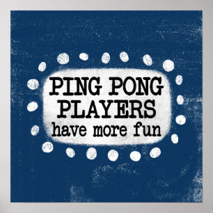 Ping Pong Spieler haben mehr Spaß Poster Wall Art