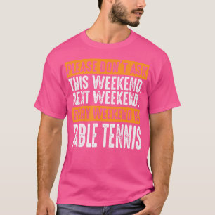 Ping Pong Sprichwort für eine Menge Tischtennis T-Shirt