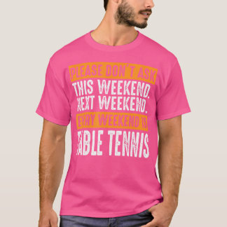 Ping Pong Sprichwort für eine Menge Tischtennis T-Shirt