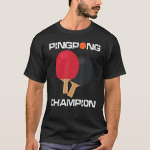 Ping Pong Tischtennis Champion Ping Pong Paddle T-Shirt