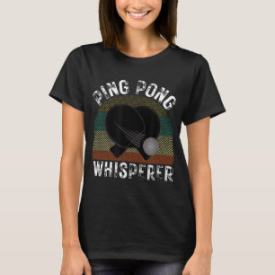 Ping Pong Whisperer Fun Ping Pong Player Geschenk T-Shirt