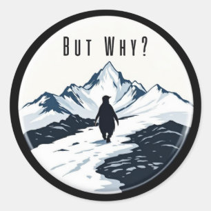 Pinguin Aber Warum? – Existentielles Meme-Abzeiche Runder Aufkleber