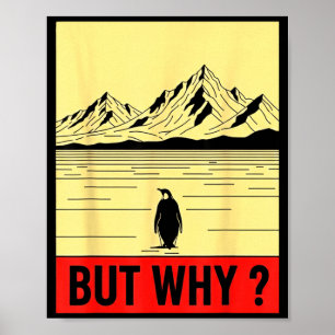 Pinguin, aber warum steuert er auf die Berge zu Poster