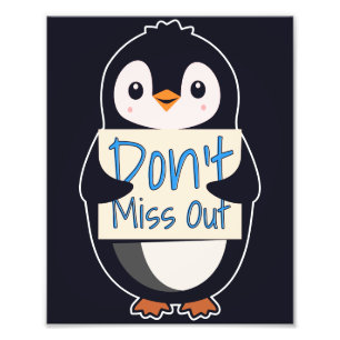 Pinguin mit Motivationsschild - Nicht verpassen Fotodruck