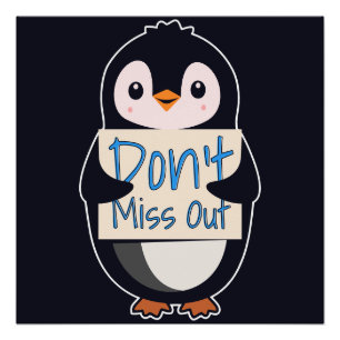 Pinguin mit Motivationsschild - Nicht verpassen Poster