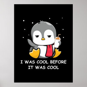 Pinguin war ich Cool, bevor es Cool war Poster