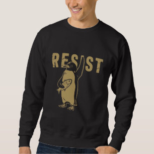Pinguin widersteht Pinguine protestieren gegen Zöl Sweatshirt