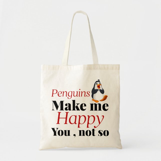 Pinguine machen mich glücklich, dass du nicht so g tragetasche (Vorne)