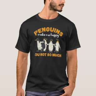 Pinguine machen mich glücklich, nicht so viel Ping T-Shirt
