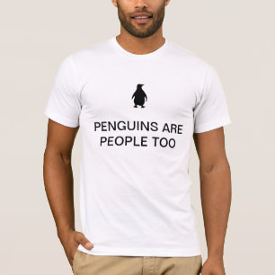 PINGUINE SIND LEUTE AUCH!! T-Shirt