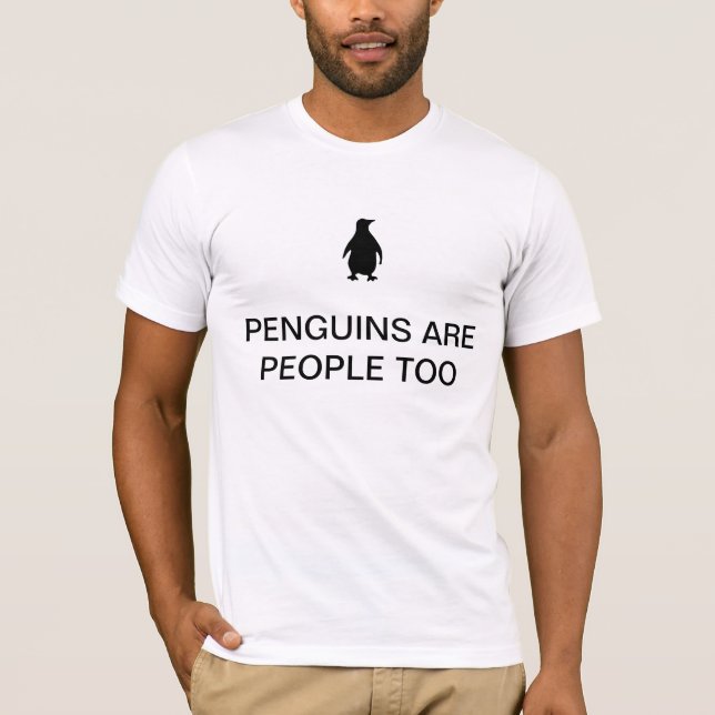 PINGUINE SIND LEUTE AUCH!! T-Shirt (Vorderseite)