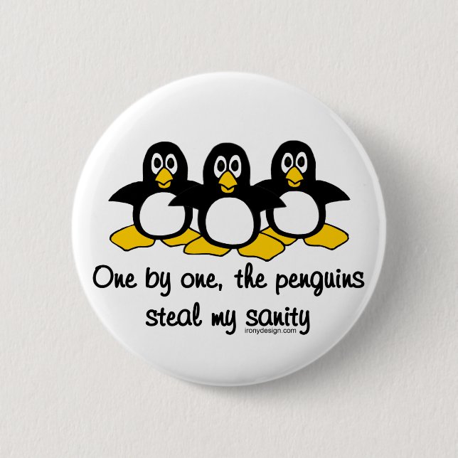 Pinguine stehlen mir meine Vernunft Button (Vorderseite)
