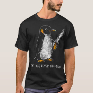 Pinguinflug war nie eine Option Lustiger dunkler H T-Shirt