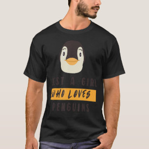 Pinguinfor Girls Just A Girl Wer Pinguine Liebe T-Shirt