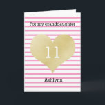 Pink and Gold Heart 11th Birthday Granddaughter Karte<br><div class="desc">Striped pink and gold 11th birthday card for granddaughter. You can easily personalize the front with her age and name. The inside reads a heartfelt birthday message, which can be personalized if wanted. The back of this eleventh birthday card mit also feature the gold heart and pink stripes with a...</div>