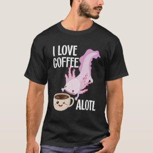 Pink Axolotl Kaffee Niedlich I Liebe Kaffeemaschin T-Shirt