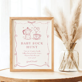 Pink Baby is Brewing Coffee Baby Sock Hunt Sign Poster