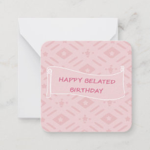 Pink Belated Birthday Wains Mitteilungskarte